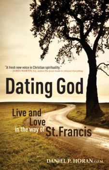 Paperback Dating God: Live and Love in the Way of St. Francis Book