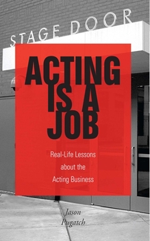Paperback Acting Is a Job: Real Life Lessons about the Acting Business Book