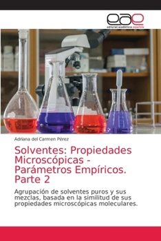 Paperback Solventes: Propiedades Microscópicas - Parámetros Empíricos. Parte 2 [Spanish] Book