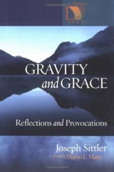 Gravity And Grace: Reflections And Provocations - Book  of the Lutheran Voices