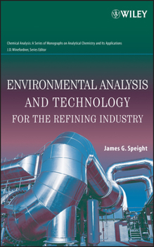 Hardcover Environmental Analysis and Technology for the Refining Industry Book