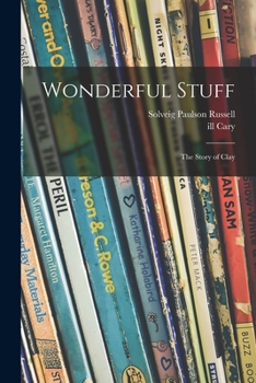 Paperback Wonderful Stuff: the Story of Clay Book