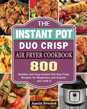 Paperback The Instant Pot Duo Crisp Air Fryer Cookbook Book
