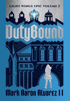 Dutybound - Book #1 of the Light Wings Epic