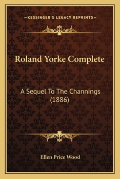 Paperback Roland Yorke Complete: A Sequel To The Channings (1886) Book