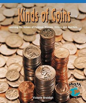 Paperback Kinds of Coins: Learning the Values of Pennies, Nickels, Dimes and Quarters Book