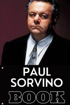 Paperback Paul Sorvino Book: A collection of memories from early life till death Book