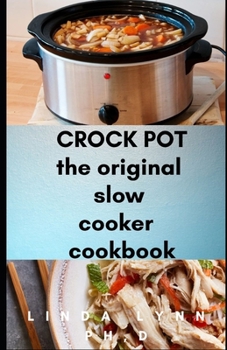 Paperback Crock Pot Cookbook: This Is Comprehensive Cookbook for Crock Pot and All You Needed Know about It and Everyday Recipe for Meal Plan Book