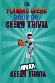 Paperback Geeky Trivia Omnibus: A Flaming Geeks Geeky Trivia Box Set Book