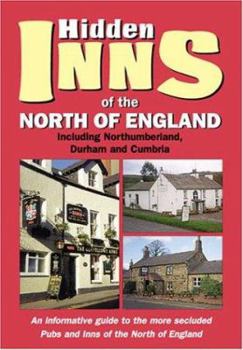 Paperback The Hidden Inns of the North of England: Including Northumberland, Durham and Cumbria Book