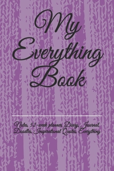 My Everything Book: Notes, Journal, Planner, Doodles, Inspiration, Diary,Everything