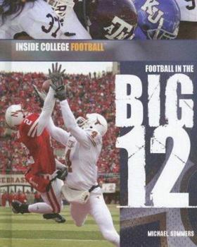 Football in the Big 12 (Inside College Football) - Book  of the Inside College Football