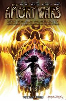 The Amory Wars: Good Apollo, I'm Burning Star IV Vol. 3 - Book #5.4 of the Amory Wars