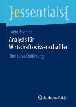 Paperback Analysis Für Wirtschaftswissenschaftler: Eine Kurze Einführung [German] Book