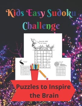Paperback Kids Easy Sudoku Challenge: 50 6 by 6 and 56 9 by 9 Fun Sudoku Puzzles to Inspire Kids Brains [Large Print] Book