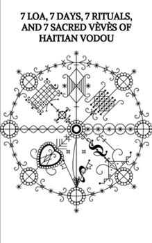 Paperback 7 Loa, 7 Days, 7 Rituals, and 7 Sacred Vèvès of Haitian Vodou Book