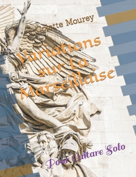 Paperback Variations sur La Marseillaise: Pour Guitare Solo [French] Book