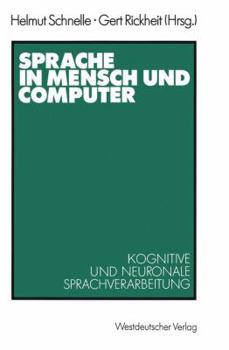 Sprache in Mensch und Computer. Kognitive und neuronale Sprachverarbeitung