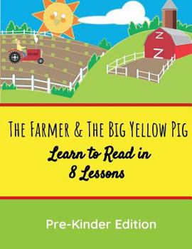 Paperback The Farmer & the Big Yellow Pig: Learn to Read in 8 Lessons Book