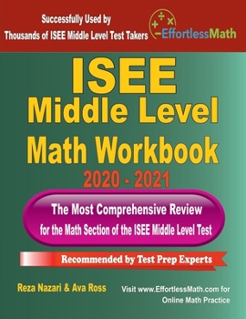 Paperback ISEE Middle Level Math Workbook 2020 - 2021: The Most Comprehensive Review for the Math Section of the ISEE Middle Level Test Book