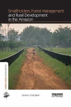 Paperback Smallholders, Forest Management and Rural Development in the Amazon Book