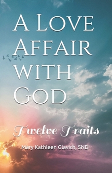 Paperback A Love Affair with God: Twelve Traits Book