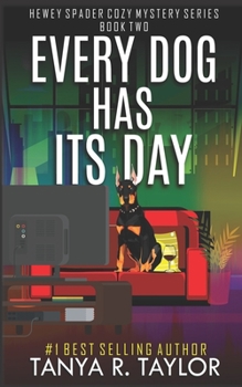 Every Dog Has Its Day (Hewey Spader Cozy Mystery Series) - Book #2 of the Hewey Spader