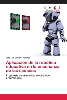 Paperback Aplicación de la robótica educativa en la enseñanza de las ciencias [Spanish] Book