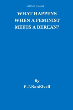 What Happens When A Feminist Meets A Berean? (Meeting A Berean)