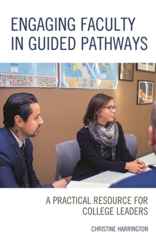 Paperback Engaging Faculty in Guided Pathways: A Practical Resource for College Leaders Book
