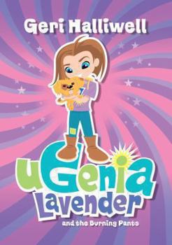 Hardcover Ugenia Lavender and the Burning Pants. Geri Halliwell Book