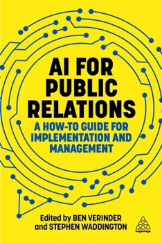 Paperback AI for Public Relations: A How-To Guide for Implementation and Management Book