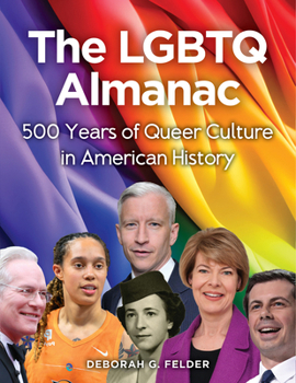 Paperback The LGBTQ Almanac: 500 Years of Queer Culture in American History Book