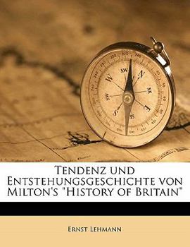 Paperback Tendenz Und Entstehungsgeschichte Von Milton's History of Britain [German] Book