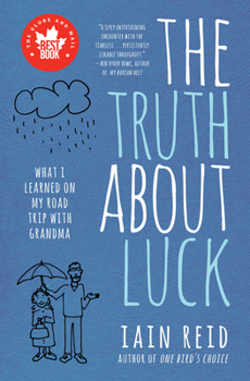 Paperback The Truth about Luck: What I Learned on My Road Trip with Grandma Book