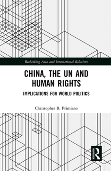 Paperback China, the UN and Human Rights: Implications for World Politics Book