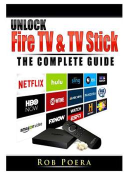 Paperback Unlock Fire TV & TV Stick The Complete Guide Book