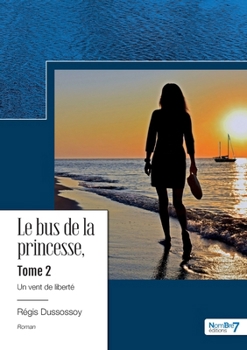 Paperback Le bus de la princesse - Tome 2: Un vent de liberté [French] Book