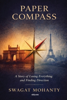 Paperback Paper Compass A Story of Losing Everything and Finding Direction Book