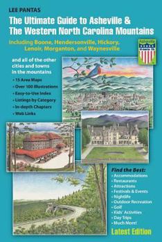 Paperback The Ultimate Guide to Asheville & the Western North Carolina Mountains: Including Boone, Hendersonville, Hickory, Lenoir, Morganton and Waynesville Book
