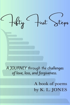 Paperback Fifty First Steps: A JOURNEY through the challenges of love, loss and forgiveness Book