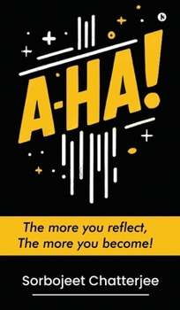 Hardcover A-Ha!: The more you reflect, The more you become! Book