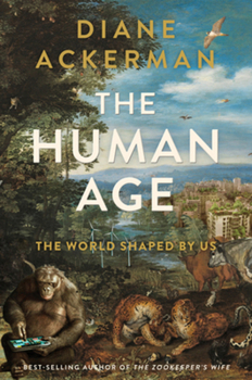 Hardcover The Human Age: The World Shaped by Us Book
