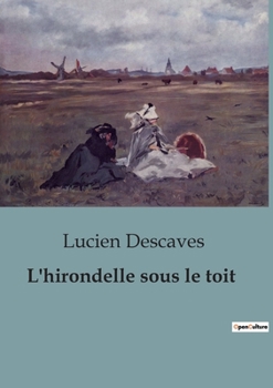 Paperback L'hirondelle sous le toit [French] Book