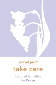 Paperback Pocket Posh Take Care: Inspired Activities for Peace Book