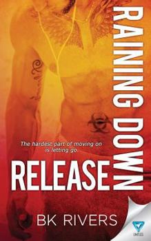 Raining Down Release - Book #3 of the Raining Down