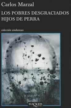 Paperback Los Pobres Desgraciados Hijos de Perra [Spanish] Book