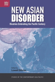 Hardcover New Asian Disorder: Rivalries Embroiling the Pacific Century Book