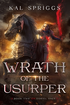 Wrath of the Usurper - Book #2 of the Eoriel Saga