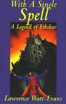 With a Single Spell - Book #2 of the Ethshar